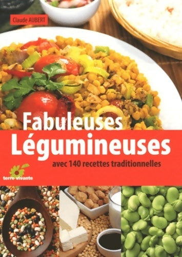 Fabuleuses légumineuses - Claude Aubert -  Terre vivante GF - Livre