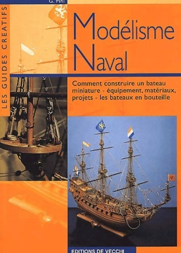 Modélisme naval - G. Pini -  Les guides créatifs - Livre