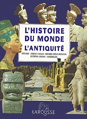 L'histoire du monde : L'antiquité - Collectif -  Larousse GF - Livre