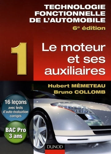 Technologie fonctionnelle de l'automobile Tome I : Le moteur et ses auxiliaires - H. Mèmeteau -  Dunod GF - Livre