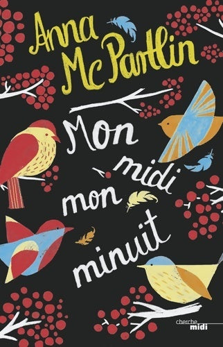 Mon midi, mon minuit - Anna McPartlin -  Cherche Midi GF - Livre