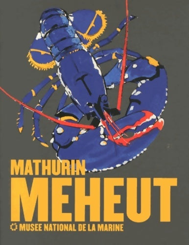 Mathurin Méheut - Denis-MIchel Boëll -  Musée national de la marine GF - Livre