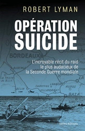 Opération suicide - Robert Lyman -  Ixelles GF - Livre