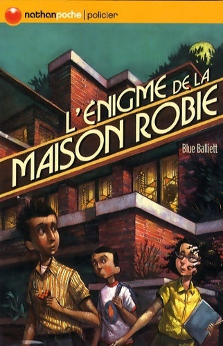 L'énigme de la maison Robie - Blue Balliett -  Nathan poche policier - Livre
