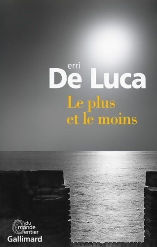 Le plus et le moins - Erri De Luca -  Du monde entier - Livre