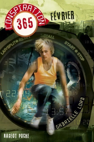 Conspiration 365 Tome II : Février - Gabrielle Lord -  Rageot Poche - Livre
