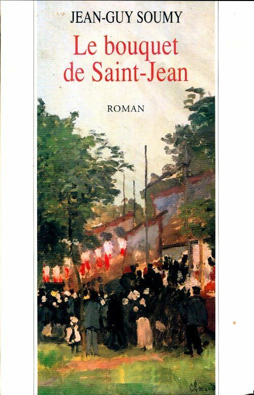 Le bouquet de Saint-Jean - Jean-Guy Soumy -  Le Grand Livre du Mois GF - Livre