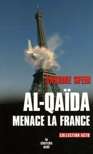 Al-qaïda menace la France - Antoine Sfeir -  Actu - Livre