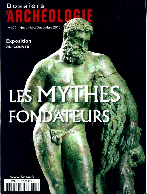 Les dossiers d'archéologie n°372 : Les mythes fondateurs - Collectif -  Les dossiers d'archéologie - Livre