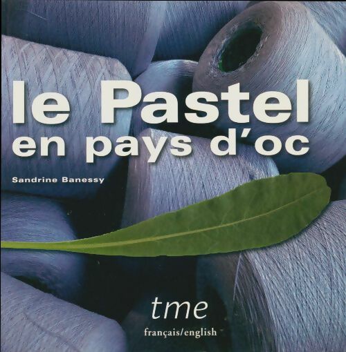 Le pastel en pays d'oc - Sandrine Banessy -  TME GF - Livre