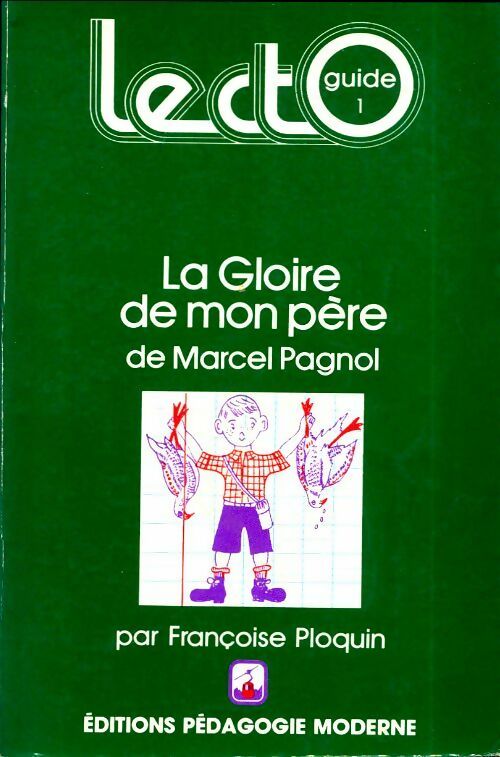 La gloire de mon père (extraits) - Marcel Pagnol -  Lectoguides 1 - Livre