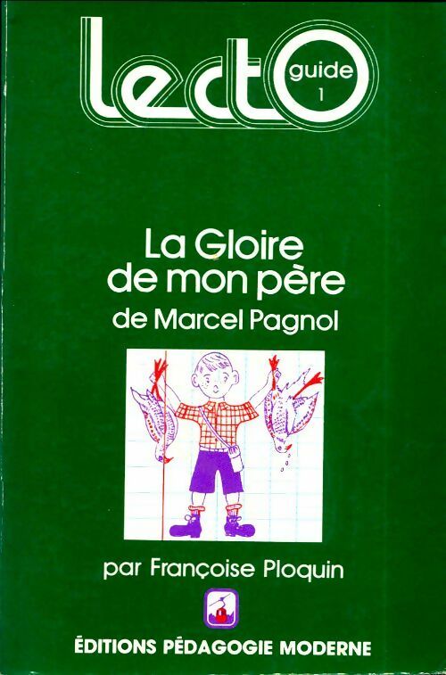 La gloire de mon père (extraits) - Marcel Pagnol -  Lectoguides 1 - Livre