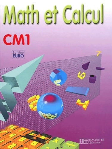 Math et calcul CM1 - Robert Eiller -  Hachette Education GF - Livre