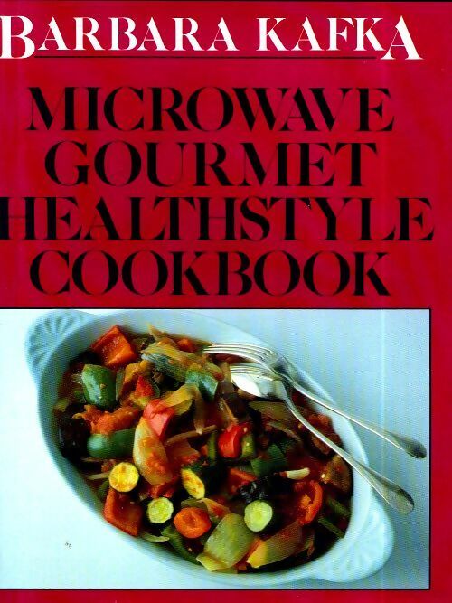 The microwave gourmet healthstyle cookbook - Barbara Kafka -  Barrie & Jenkins GF - Livre