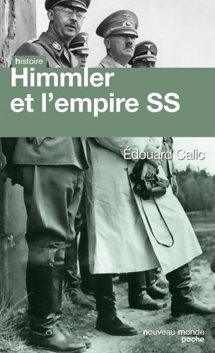 Himmler et l'empire SS - Edouard Calic -  Nouveau monde poche - Livre