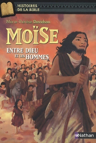 Moïse, entre Dieu et les hommes - Marie-Thérèse Davidson -  Histoires de la Bible - Livre