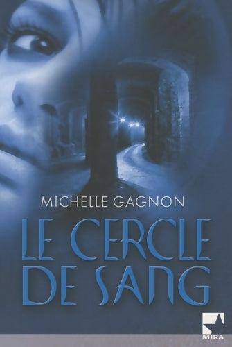 Le cercle de sang - Michelle Gagnon -  Mira - Livre