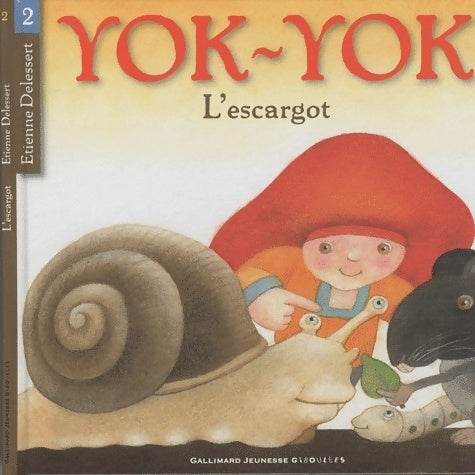 Yok-Yok : L'escargot - Etienne Delessert -  Giboulées - Livre