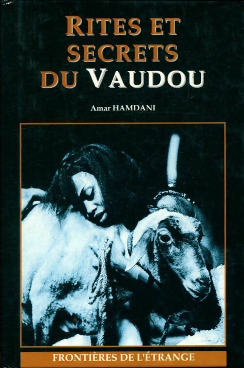 Rites et secrets vaudou - Amar hamdani -  Frontières de l'étrange - Livre