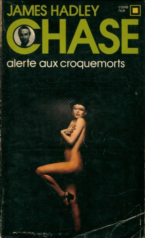 Alerte aux croquemorts - James Hadley Chase -  Carré Noir - Livre