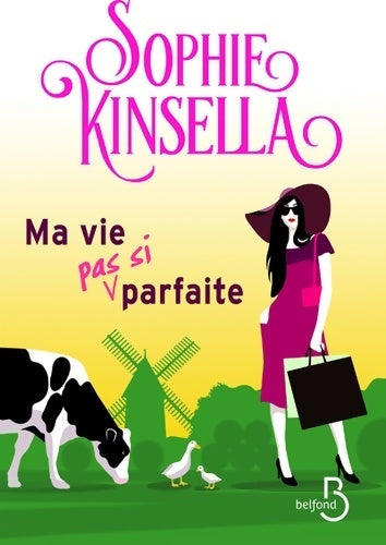 Ma vie (pas si) parfaite - Kinsella Sophie -  Belfond GF - Livre