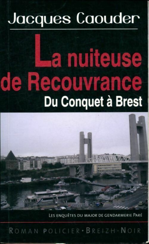 La nuiteuse de recouvrance. Du Conquet à Brest - Jacques Caouder -  Breizh Noir - Livre