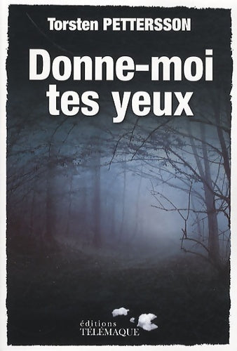 Donne-moi tes yeux - Torsten Pettersson -  Télémaque GF - Livre