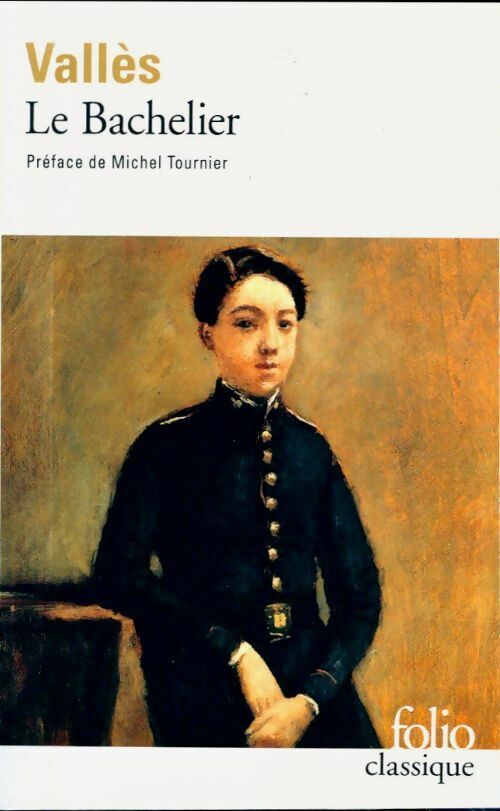 Le bachelier - Jules Vallès ; Vallès - Jules Vallès -  Folio - Livre