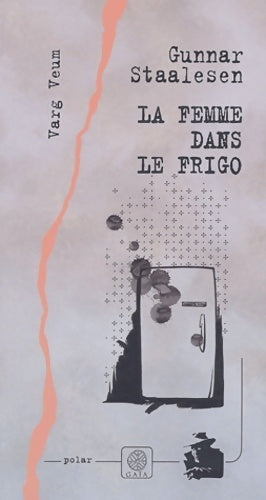 La femme dans le frigo - Gunnar Staalesen -  Polar - Livre