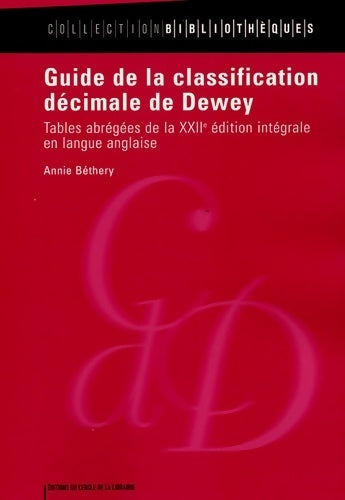 Guide de la classification décimale de Dewey - Annie Béthery -  Bibliothèques - Livre
