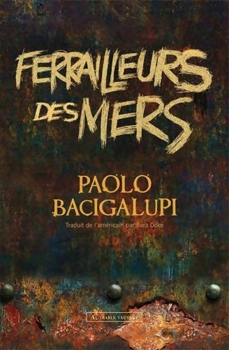 Ferrailleurs des mers - Paolo Bacigalupi -  Diable Vauvert GF - Livre