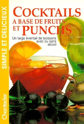 Cocktails à base de fruits et punchs - Franz Brandl -  Simple et délicieux - Livre