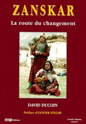 Zanskar. La route du changement - David Ducoin -  ANAKO GF - Livre