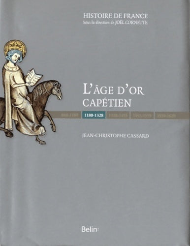 L'âge d'or capétien (1180-1328) - Joël Cornette -  Histoire de France - Livre