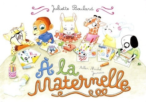 A la maternelle - Juliette Boulard -  Albin Michel jeunesse - Livre