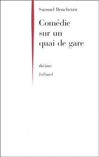 Comédie sur un quai de gare - Samuel Benchetrit -  Julliard GF - Livre