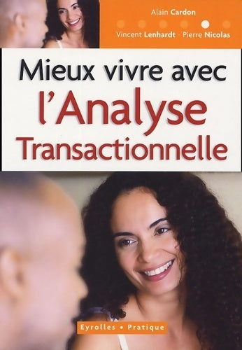 Mieux vivre avec l'analyse transactionnelle - Alain Cardon -  Eyrolles Pratique - Livre