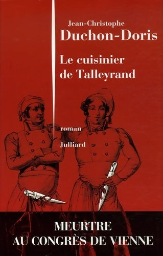Le cuisinier de Talleyrand - Jean-Christophe Duchon-Doris -  Julliard GF - Livre