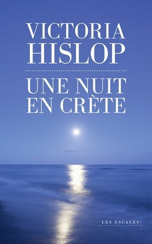 Une nuit en Crète - Victoria Hislop -  Escales GF - Livre