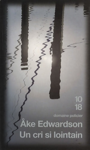Un cri si lointain - Ake Edwardson -  10-18 - Livre