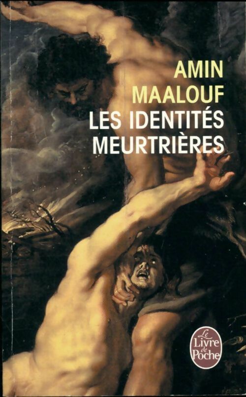 Les identités meurtrières - Amin Maalouf -  Le Livre de Poche - Livre