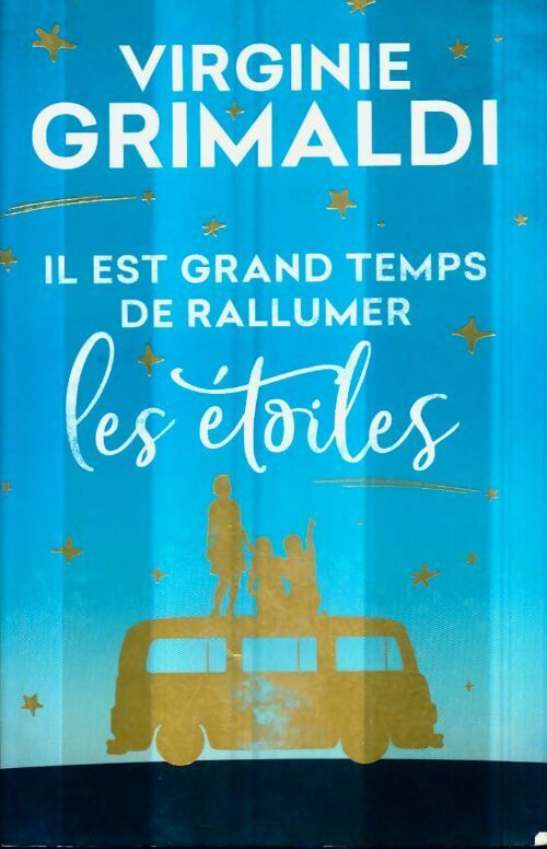 Il est grand temps de rallumer les étoiles - Virginie Grimaldi -  France Loisirs GF - Livre