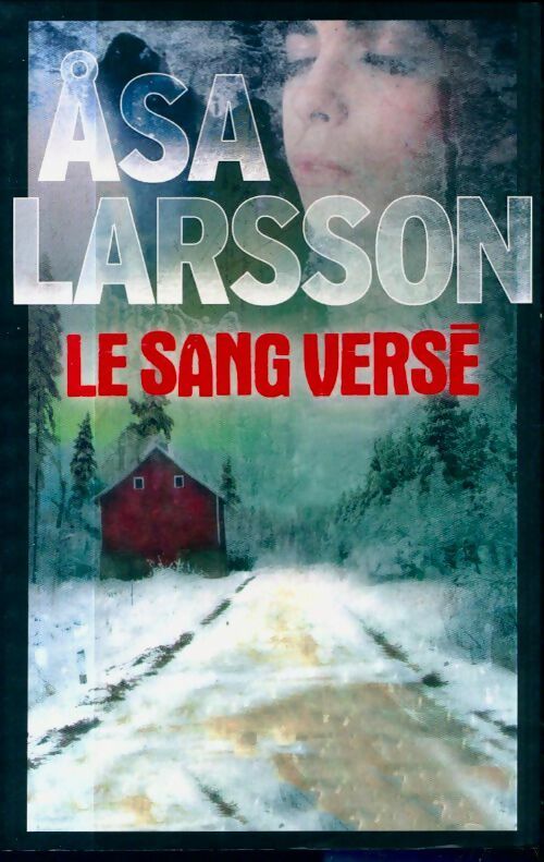 Le sang versé - Asa Larsson -  France Loisirs GF - Livre