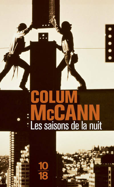 Les saisons de la nuit - Colum McCann -  10-18 - Livre