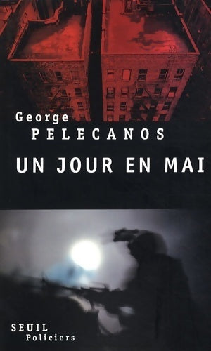 Un jour en mai - George P. Pelecanos -  Seuil Policiers - Livre