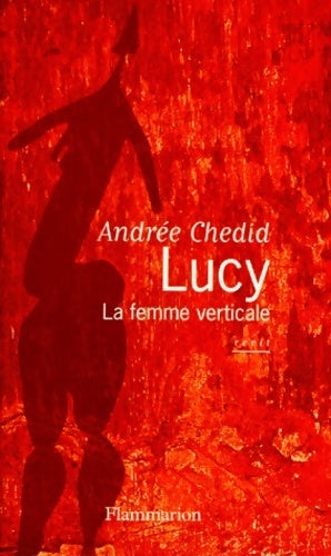 Lucy. La femme verticale - Andrée Chedid -  Flammarion GF - Livre