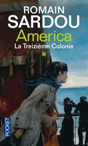 La treizième colonie Tome I : America - Romain Sardou -  Pocket - Livre