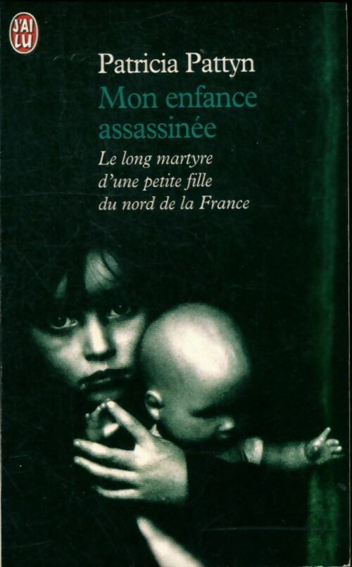 Mon enfance assassinée - Patricia Pattyn -  J'ai Lu - Livre