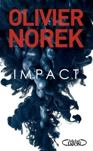 Impact - Olivier Norek -  Michel Lafon GF - Livre