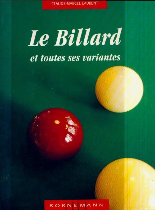 Le billard et toutes ses variantes - Claude Marcel Laurent -  Les jeux - Livre